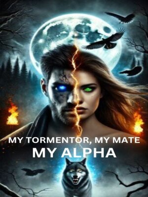 cover image of My Tormentor  My Mate, My Alpha  Part 1